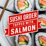 Sushi Order Topped with Salmon